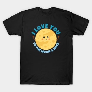 I Love You To The Moon And Back T-Shirt